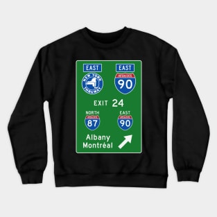 New York Thruway Eastbound Exit 24: Albany Montréal I-90 I-87 Crewneck Sweatshirt